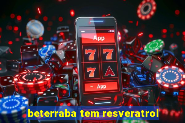 beterraba tem resveratrol